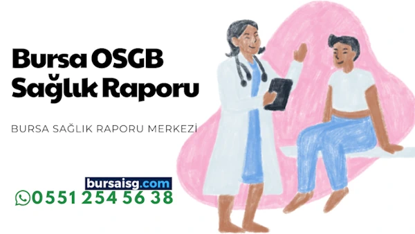 Bursa OSGB Sağlık Raporu ve işe giriş raporu süreçlerini anlatan infografik görseli: Fiyatı, nasıl alınacağı, tehlike sınıfları ve rapor çeşitleri detayları.